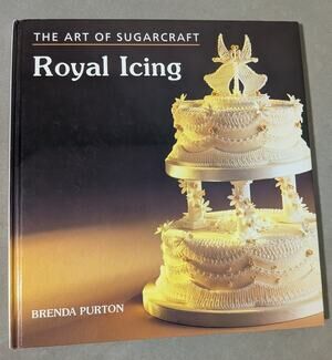 The Art of Sugarcraft: Royal Icing Hardcover Book – Brenda Purton (1996)